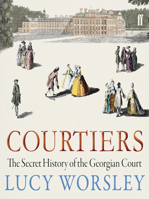 Title details for Courtiers by Lucy Worsley - Wait list